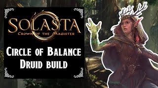 Solasta: Crown of the Magister - Circle of Balance Druid build (Level 1 to 16)