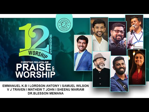 12 Hours Praise and Worship-Emmanuel K.B-Blesson Memana-Lordson Antony-Mathew T John-Sheenu mariam