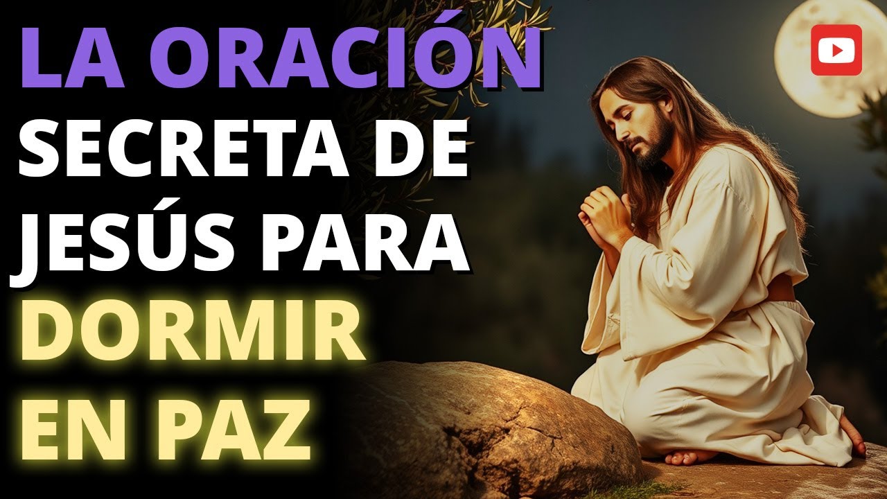 🔥 La ORACIÓN SECRETA de JESÚS para DORMIR en PAZ 💤 | Descansa en Dios 🙏