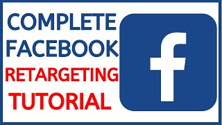 Advanced Facebook Ads Retargeting Strategy - Complete Tutorial 2020