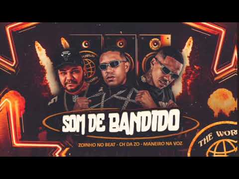 SOM DE BANDIDO // MC CH DA ZO, MANEIRO NA VOZ, ZOINHO NO BEAT - #TIKTOK #BREGÃFUNK 