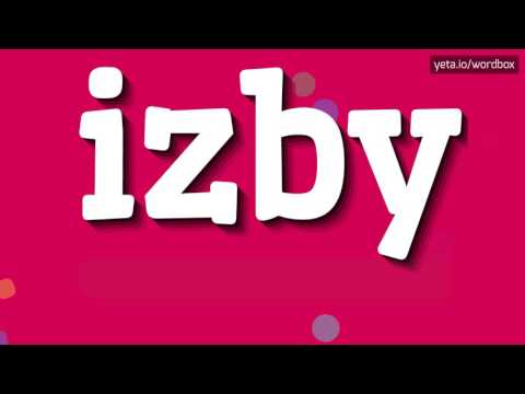 IZBY - HOW TO PRONOUNCE IT!?