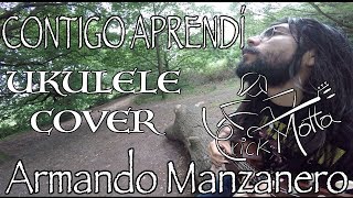 Contigo Aprendí (Armando Manzanero) Ukulele Cover - Erick Motta