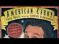 American Carny True Tales From The Circus Sideshow 2016 Full Movie Documentary