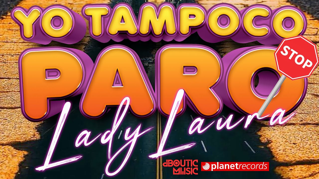 LADY LAURA X MICHEL BOUTIC - Yo Tampoco Paro (Official Video)