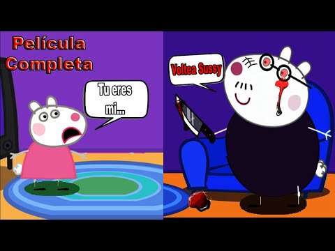 Peppa Pig El Papá de Sussie Película Completa (Creepypasta)