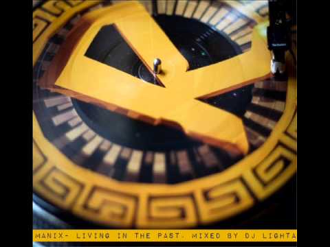 MANIX- Living In The Past. Mixed By DJ LIGHTA