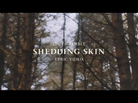 Lucy Grimble - Shedding Skin (Official Lyric Video)