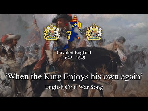'When the King Enjoys his own again' - English Civil War Song