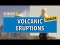 VOLCANIC ERUPTIONS TAGALOG | Grade 9 Science Quarter 3 Module 2