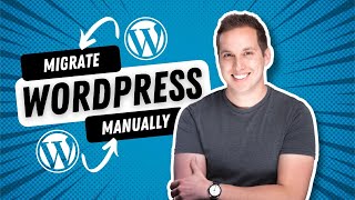 How to MANUALLY Migrate Your Wordpress Site (still works in 2024)