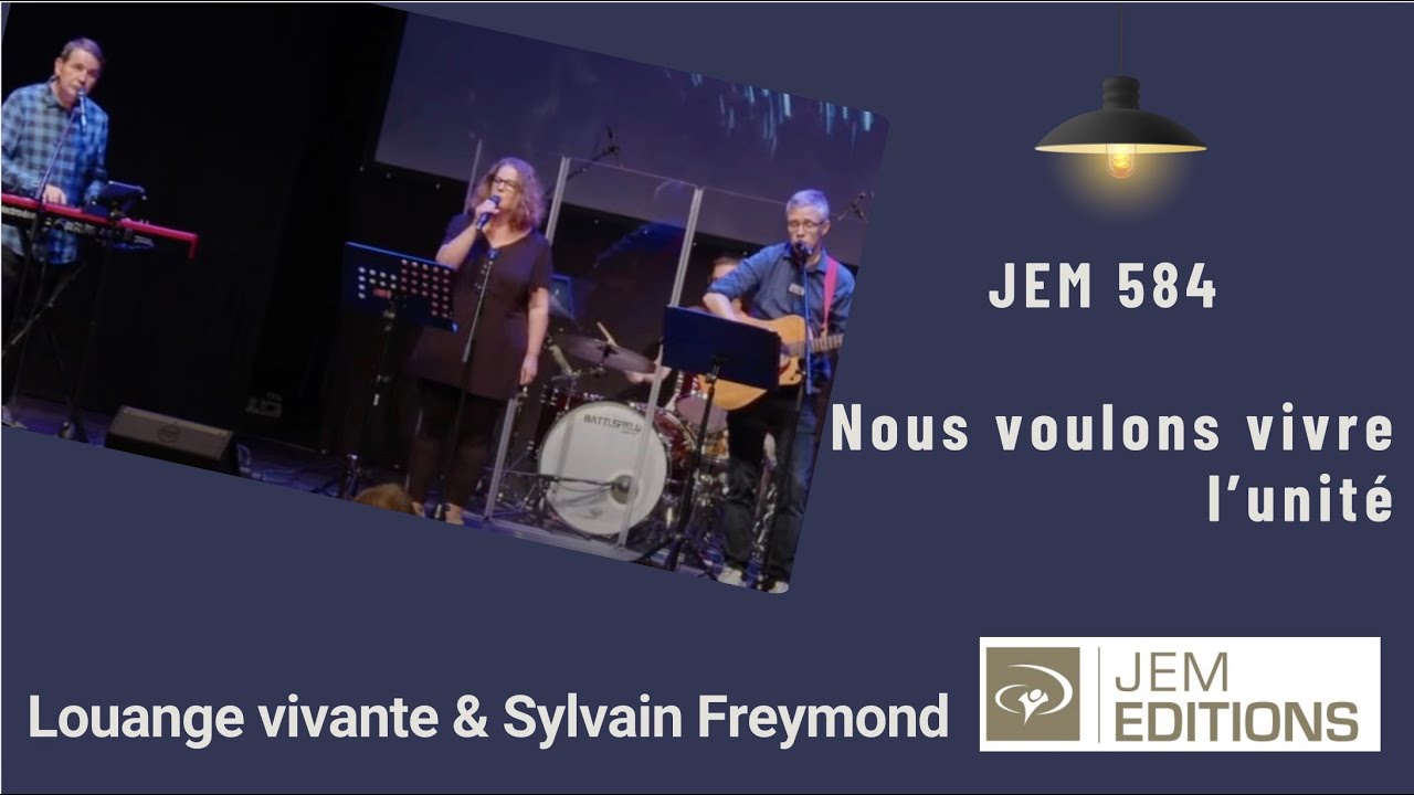 Louange Vivante : Nous voulons vivre l'unité, Jem 584
