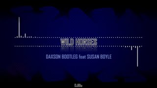 Wild Horses Daxson Bootleg - Susan Boyle TikTok