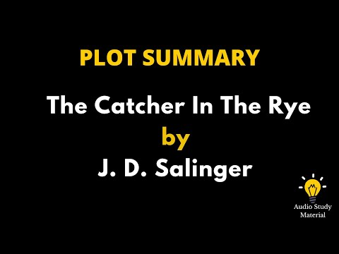 Summary Of The Catcher In The Rye By J D Salinger - "The Catcher In The Rye" - In Depth Summary