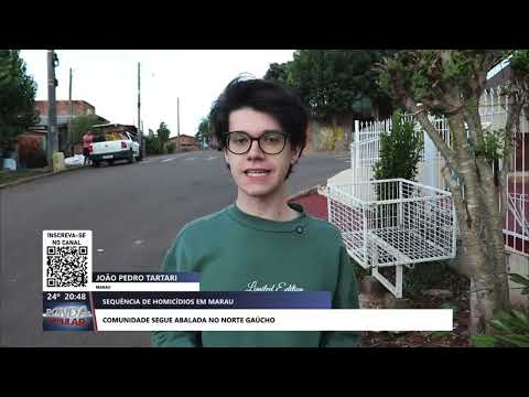 Sequência de três homicídios em Marau | Videorreportagem para o Porto Alegre 24 Horas TV