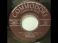 "Wild Bill" Davison And His Commodores - Who's Sorry Now（1946）