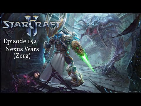 SC2 Arcade Ep.152 Nexus Wars (Zerg)