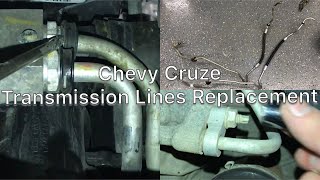 Chevy Cruze transmission line replacement 11-15