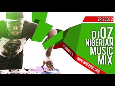 Dj Oz Naija mix (nigerian music mix episode 2)