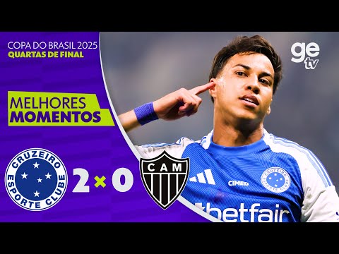 CRUZEIRO 2 X 0 ATLÉTICO-MG  | MELHORES MOMENTOS | QUARTAS DE FINAL COPA DO BRASIL 2025 | ge.globo