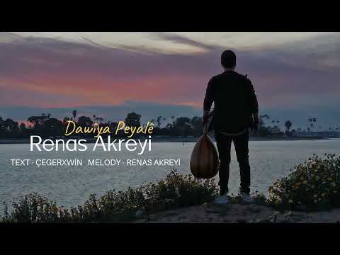 Renas Akreyi - Dawîya Peyalê ريناس ئاكره يي - داويا په يالێ -  official Lyric Video 