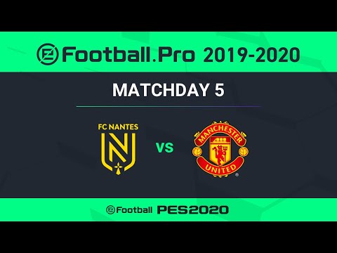 PES | FC Nantes VS Manchester United FC | eFootball.Pro 2019-2020 #5-4
