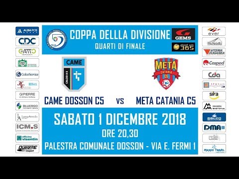 Coppa Divisione 2018/2019: Came Dosson C5 - Meta Catania - Sabato 01 Dicembre -  ore 20.30