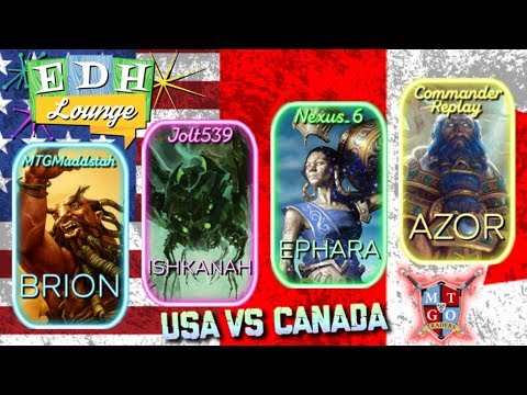 The EDH Lounge - Team Canada (Brion / Ephara) VS Team USA (Ishkanah / Azor) HD