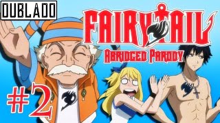 Fairy Tail Abridged - Episódio 2 Dublado