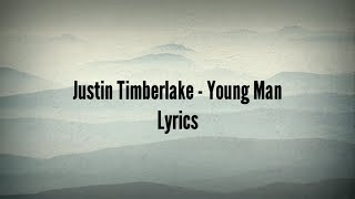 Justin Timberlake - Young Man (Lyrics)
