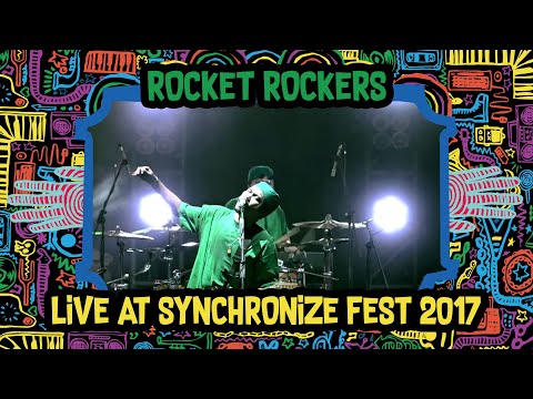 Rocket Rockers LIVE @ Synchronize Fest 2017