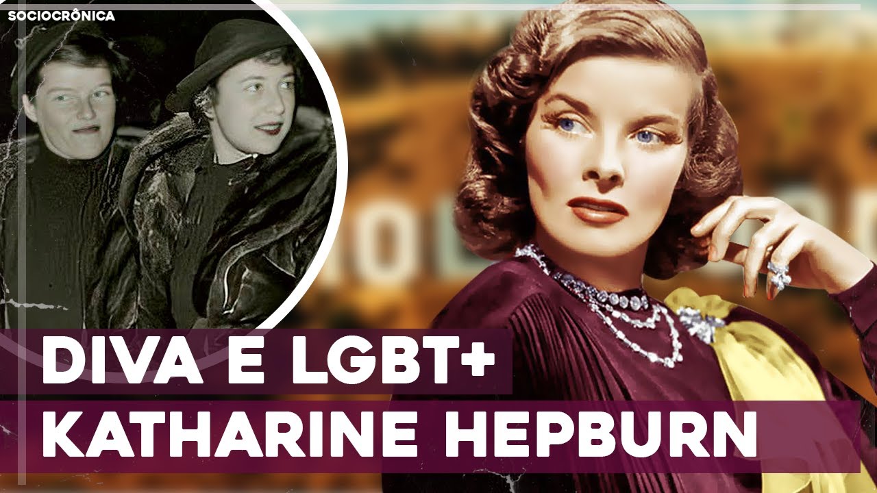 KATHARINE HEPBURN, ÍCONE LGBT+ QUE ESNOBOU O OSCAR! | SOCIOCRÔNICA