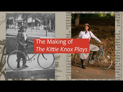 The Making of the Kittie Knox Plays