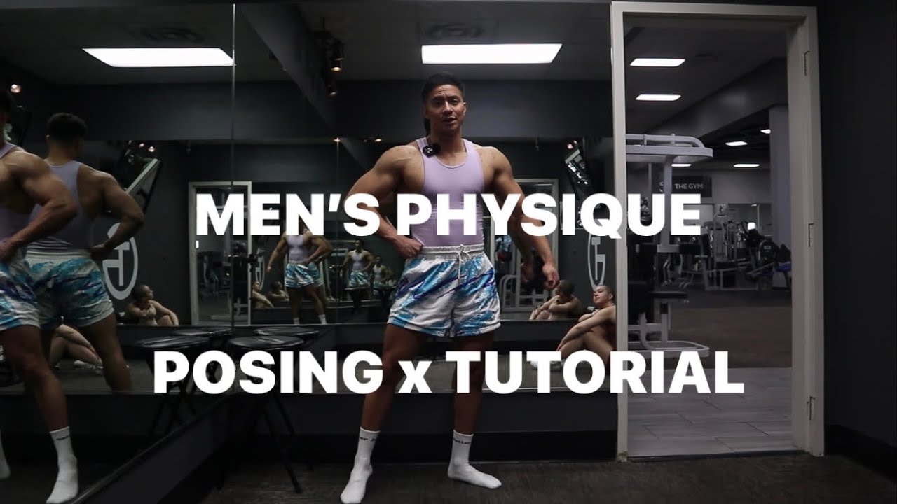 Men’s Physique Posing Tutorial x How to pose