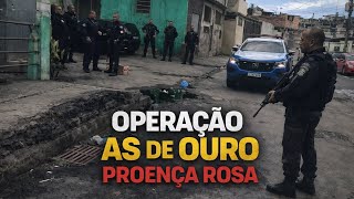 OPERAÇÃO NO ÁS DE OURO E PROENÇA ROSA