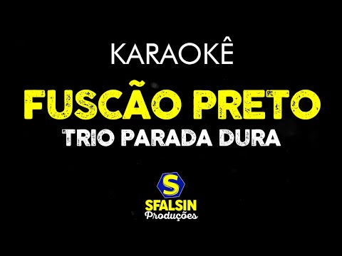 FUSCÃO PRETO - Trio Parada Dura (KARAOKÊ VERSION)