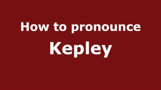 How to pronounce Kepley