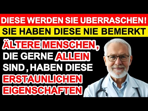 9 Erstaunliche Qualitäten älterer Menschen, die gerne allein sind