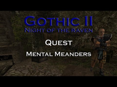 Gothic 2 Night of the Raven - Mental Meanders - Quest