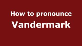 How to pronounce Vandermark