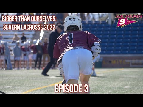 Bigger Than Ourselves | Severn Lacrosse 2022 | Episode 3: The Conference is Here