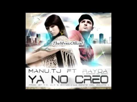 Manu.TJ  Ft. Rayda - "Ya No Creo" [Official Version] ►NEW ® 2011◄