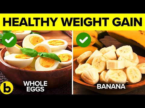 Gain Weight By Eating THESE 16 Best Healthy Foods