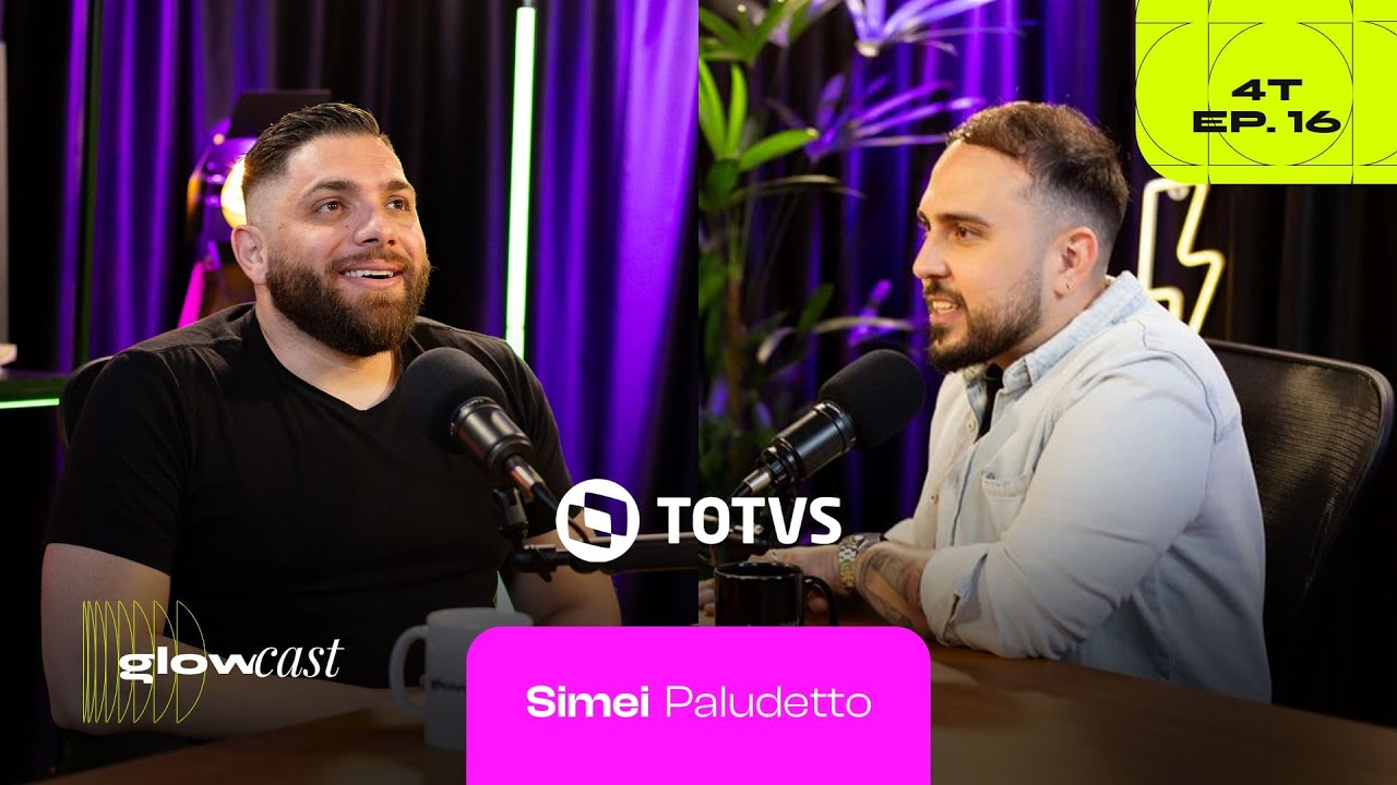 Simei Paludetto - Totvs | GlowCast #16