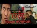 CHHAL Best Nepali Horror Movie l Reaction video ll