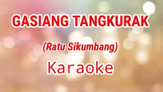Download lagu GASIANG TANGKURAK (KARAOKE) RATU SIKUMBANG mp3 Download lagu GASIANG TANGKURAK (KARAOKE) RATU SIKUMBANG mp3