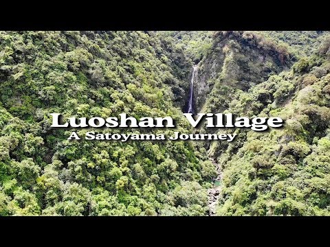 Luoshan Village︱A Satoyama Journey