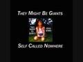 They Might Be Giants - Self Called Nowhere