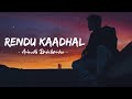 Rendu Kaadhal Lyrics Kaathu Vaakula Rendu Kaadhal Anirudh Ravichander