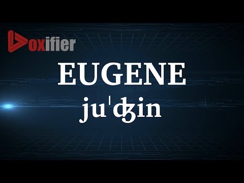 English Pronunciation of Eugene - Voxifier.com